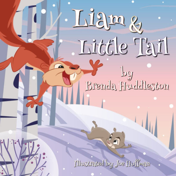 Liam & Little Tail: Adventures of Liam the Squirrel & Friend by Brenda Huddleston (Paperback) - High-Speed Mom