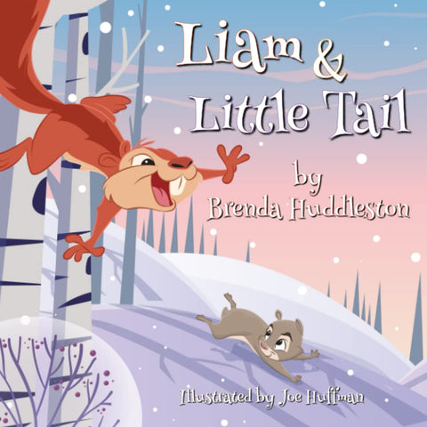 Liam & Little Tail: Adventures of Liam the Squirrel & Friend by Brenda Huddleston (Paperback) - High-Speed Mom